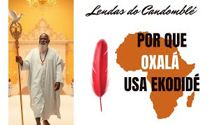 🍀Lenda do Candomblé  Porque Oxalá usa Ekodidé ´Tenda dos Búzios [upl. by Mcclish]