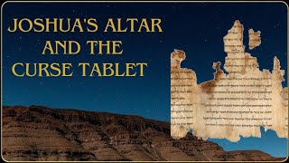 Joshua’s Altar and the Curse Tablet [upl. by Giovanni]