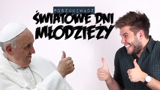 ŚWIATOWE DNI MŁODZIEŻY  Poszukiwacz 219 [upl. by Rellek878]