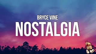 Bryce Vine  Nostalgia Lyrics [upl. by Atinna]