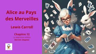 Alice au Pays des Merveilles  Lewis Carroll  Chapitre 12 dernier chapitre  Livre Audio Gratuit [upl. by Ttiwed]