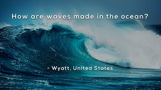 How are waves made in the ocean [upl. by Aikemot]