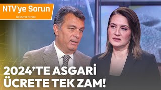 2024te Asgari Ücrete Tek Zam  NTV ye Sorun Çalışma Hayatı [upl. by Notse]