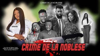 quot CRIME DE LA NOBLESSE quot MAKING OFF  Nouveau Film congolais BelArt prod Avril 2024 [upl. by Sarazen]