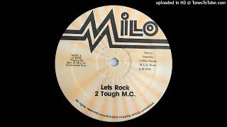 2 Tough MC  Lets Rock Milo Records 1986 [upl. by Atsyrt]