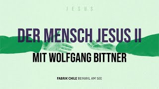 Der Mensch Jesus 2  Gottesdienst 03112024  Wolfgang Bittner [upl. by Berkie496]