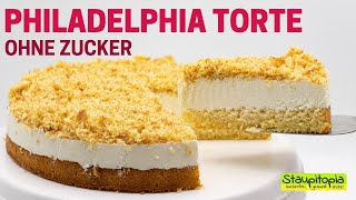 Köstliche Philadelphia Torte ohne Zucker und ohne Gelatine  Low Carb Frischkäse Torte Rezept [upl. by Odel]