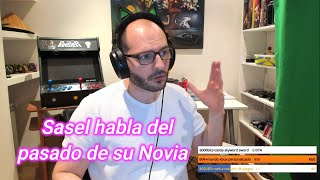 SASEL HABLA DEL PASADO DE SU NOVIA [upl. by Ardrey]