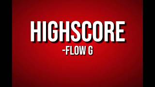 FLOW G  HIGHSCORE  LYRICS [upl. by Dian]