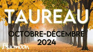 Taureau  Octobre à Décembre 2024  quotNettoyerbalayerastiquer case la toujours pimpant [upl. by Livvie]