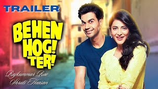 BEHEN HOGI TERI TRAILER  Rajkummar Rao  Shruti Haasan  Gautam Gulati  RomCom Movie [upl. by Luiza]