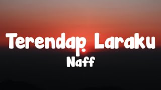 NaFF  Terendap Laraku  Lirik Video [upl. by Gregg135]