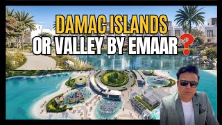 Valley VS Damac Islands  Comprehensive Comparison  ROI Analysis Growth Forecast and Key Benefits [upl. by Ahcsropal302]