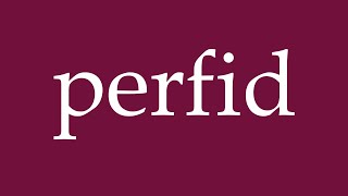 How to Pronounce perfid perfidious Correctly in German [upl. by Anitreb]