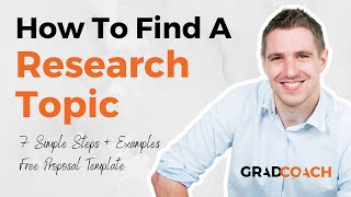 How To Choose A Research Topic For A Dissertation Or Thesis 7 Step Method  Examples [upl. by Ardnuat271]