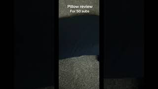 Pillow review Thanks you for 50 subs shorts thankyou [upl. by Anitram]