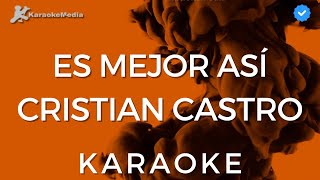 Es mejor así Karaoke Cristian Castro  Instrumental y letra [upl. by Freeland89]