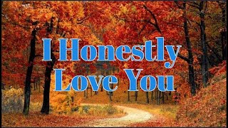 I Honestly Love You lyrics  Olivia Newton John [upl. by Seward978]