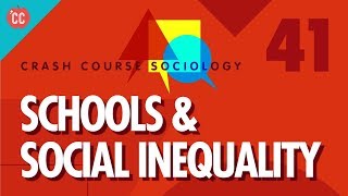 Schools amp Social Inequality Crash Course Sociology 41 [upl. by Forester]