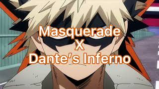 Masquerade X Dante’s Inferno  Edit Audio [upl. by Gabriello675]