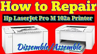 Hp laserjet pro m 102 a assemble dissamble [upl. by Thar508]