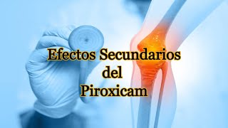 Efectos Secundarios del Piroxicam [upl. by Irianat]