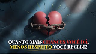 Por que Dar Muitas Chances Diminui o Respeito Por Você [upl. by Worrad]