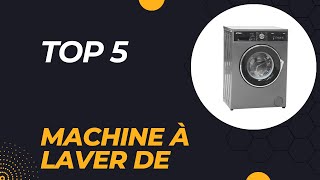 Top 5 Meilleure Machine à Laver de 2024 [upl. by Davida426]