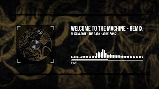 El Kamarote  Welcome to the Machine  Remix [upl. by Notloc]