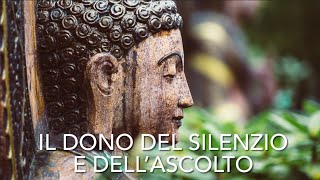 Il Dono del Silenzio e dell’Ascolto [upl. by Ayital]