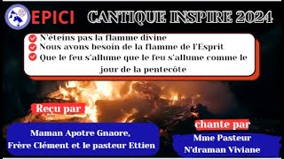 EPICI 2024Nous avons besoin de la flamme  Maman Ap GNAOREFr ClémentPast ETTIENMme Past Ndraman [upl. by Amersham]