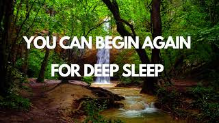 You can begin again Guided sleep meditation for deep sleep for resilience healing and purpose [upl. by Suilmann]