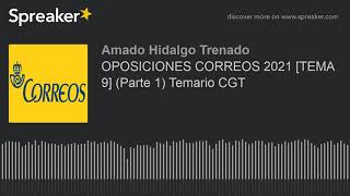 OPOSICIONES CORREOS 2021 TEMA 9 Parte 1 Temario CGT [upl. by Wrench]