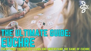 How To Play Euchre The Ultimate Guide [upl. by Em179]