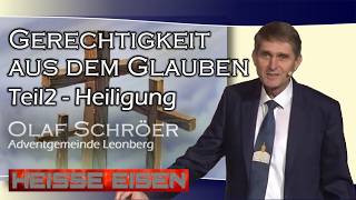 Gerechtigkeit aus dem Glauben 2  Heisse Eisen 09  Olaf Schröer [upl. by Nollie797]