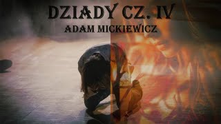 Adam Mickiewicz quotDziady Część IVquot 📖 CAŁY Audiobook [upl. by Atteuqal]