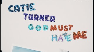 Catie Turner  God Must Hate Me Official Lyric Video [upl. by Akcirre]