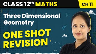 Three Dimensional Geometry  One Shot Revision  Class 12 Maths Chapter 11  CBSEIITJEE [upl. by Nixon]