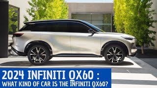 2024 Infiniti QX60  What kind of car is the Infiniti QX60 [upl. by Nolyarg997]