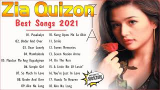 Zia Quizon OPM Songs Compilations 2021  Zia Quizon Greatest Hits 2021 [upl. by Martreb962]