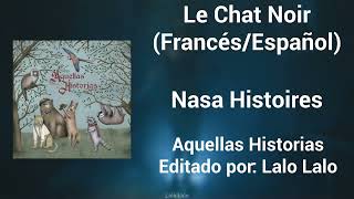 Le Chat Noir  Nasa Hitoires Francés  Español [upl. by Amil830]