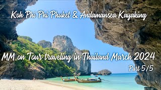 Thailand Travel Koh Phi Phi Phuket amp Andamansea Kayaking 2024 4 weeks Thailand MM on Tour Part 5 [upl. by Jacobine]