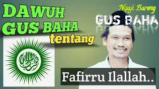 🔴 NGAJI GUS BAHA VIRAL  FAFIRRU ILALLAH [upl. by Oiluarb38]