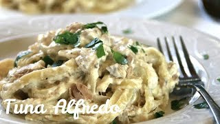 CREAMY TUNA ALFREDO in less than 30 Minutes [upl. by Nelly]