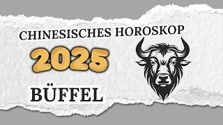 BÜFFEL CHINESISCHES HOROSKOP FÜR 2025 [upl. by Zielsdorf]