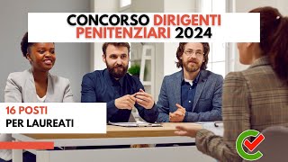 Concorso Dirigenti Penitenziari 2024 16 posti per laureati [upl. by Ramonda]