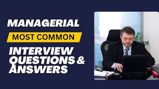 Managerial Interview Questions and Answers for 2024 [upl. by Niahs502]