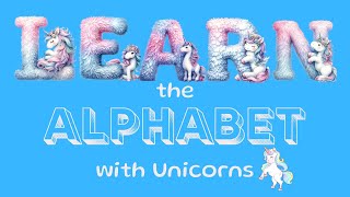 🎉 Learn the Alphabet with Unicorns 🦄✨ [upl. by Vasti]