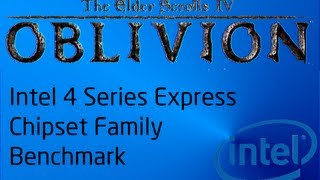 Mobile Intel 4 Series Express Chipset Family Oblivion Benchmark [upl. by Aicemaj]