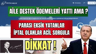 AİLE DESTEK HESAPLARA YATTI SORGULA EKSİK ZAMLI YADA İPTAL OLANLAR DİKKAT [upl. by Eseret]